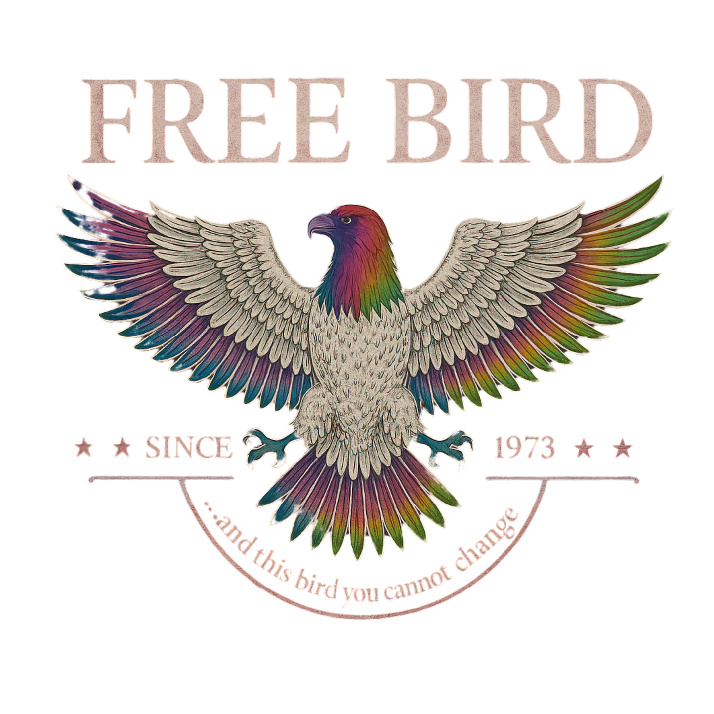 Free Bird DTF Transfer - Since 1973 - And This Bird You Cannot Change