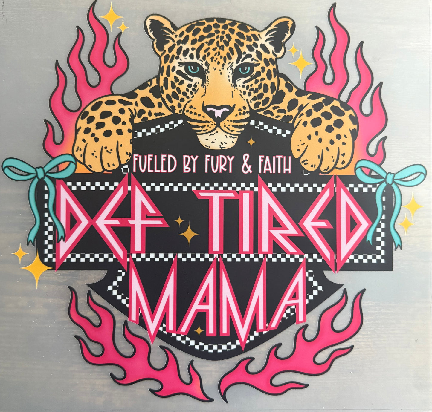 “Def Tired Mama” DTF Transfer
