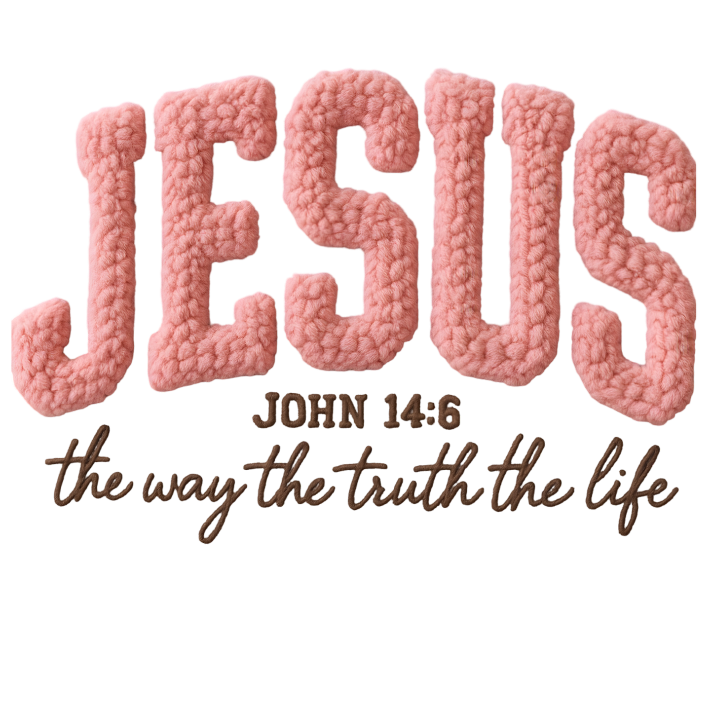 Faux Yarn Crochet "JESUS - JOHN 14:6 DTF Transfer
