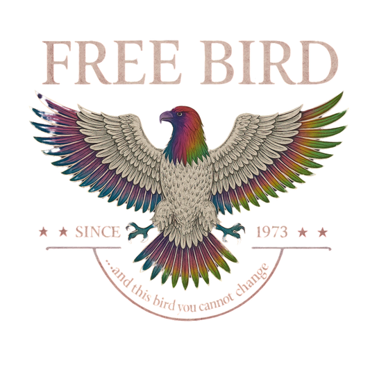 Free Bird DTF Transfer - Since 1973 - And This Bird You Cannot Change