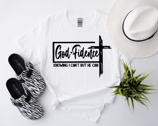 "God-Fidence - Knowing I Can't, But He Can" T-shirt