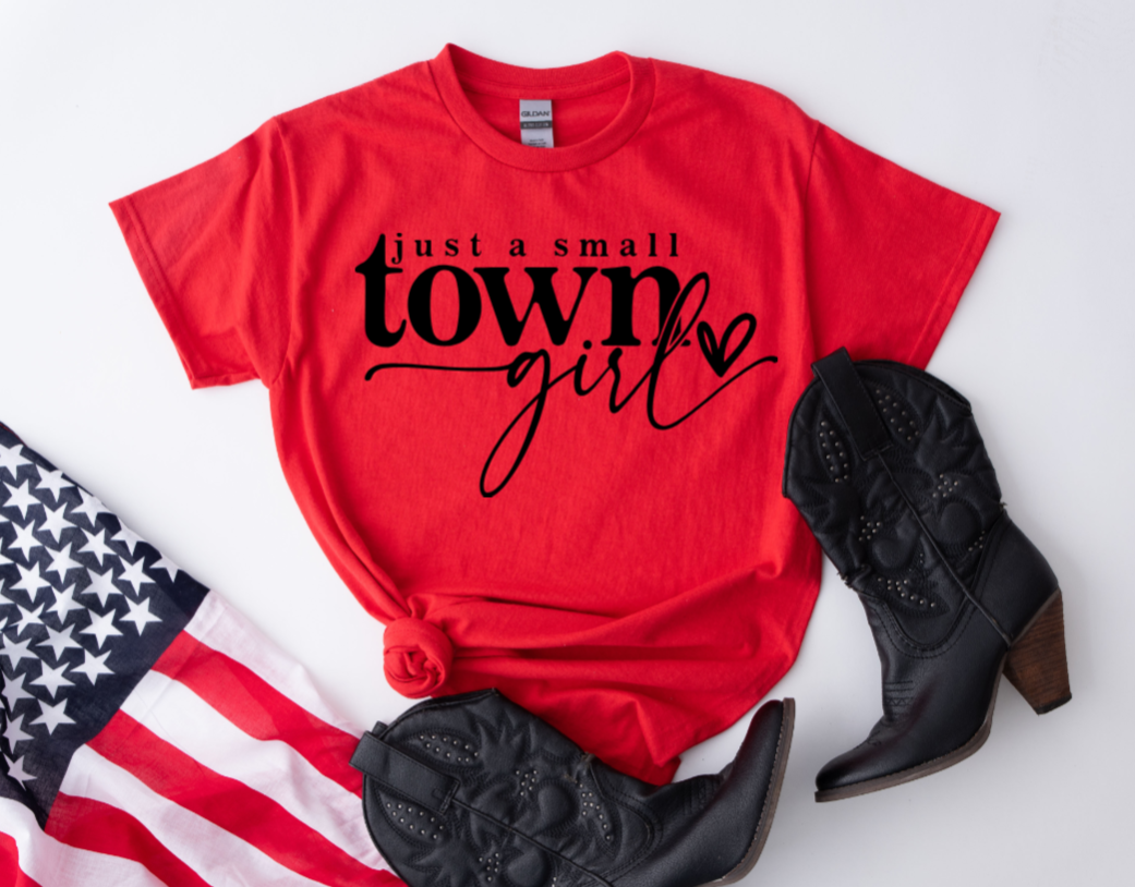 "Just A Small Town Girl" T-shirt