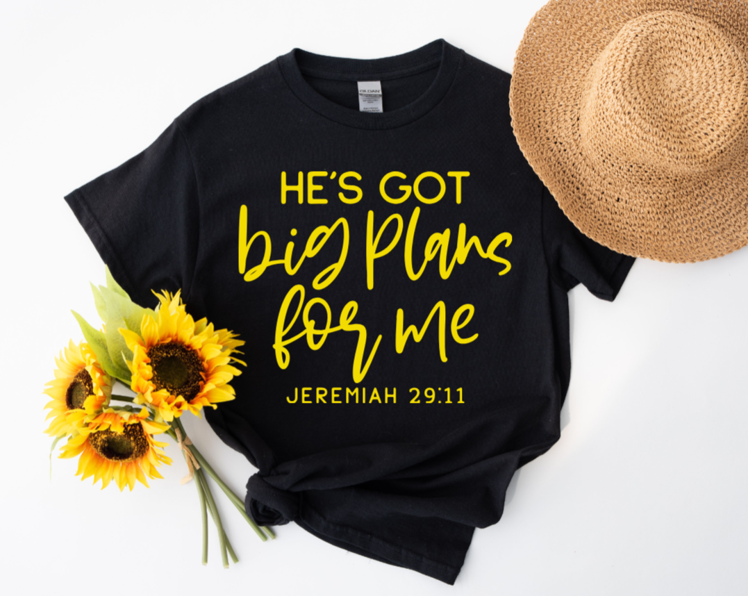 "He's Got Big Plans For Me - Jeremiah 29:11" T-shirt