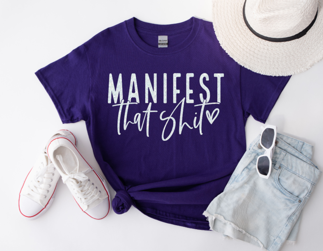 "Manifest That Shit" T-shirt