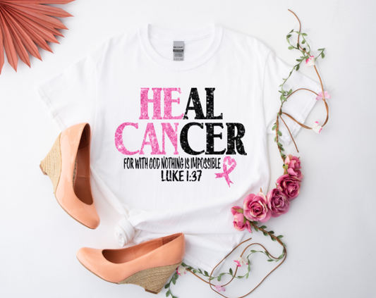 "He Can Heal Cancer - Luke 1:37" T-shirt