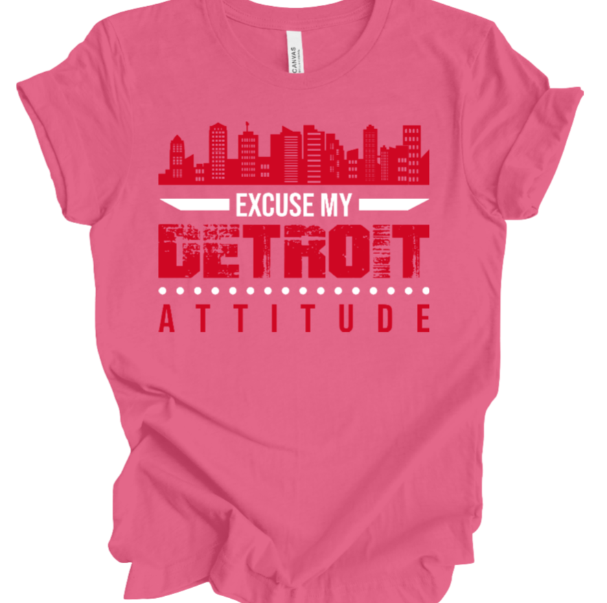 "Excuse My Detroit Attitude" T-shirt
