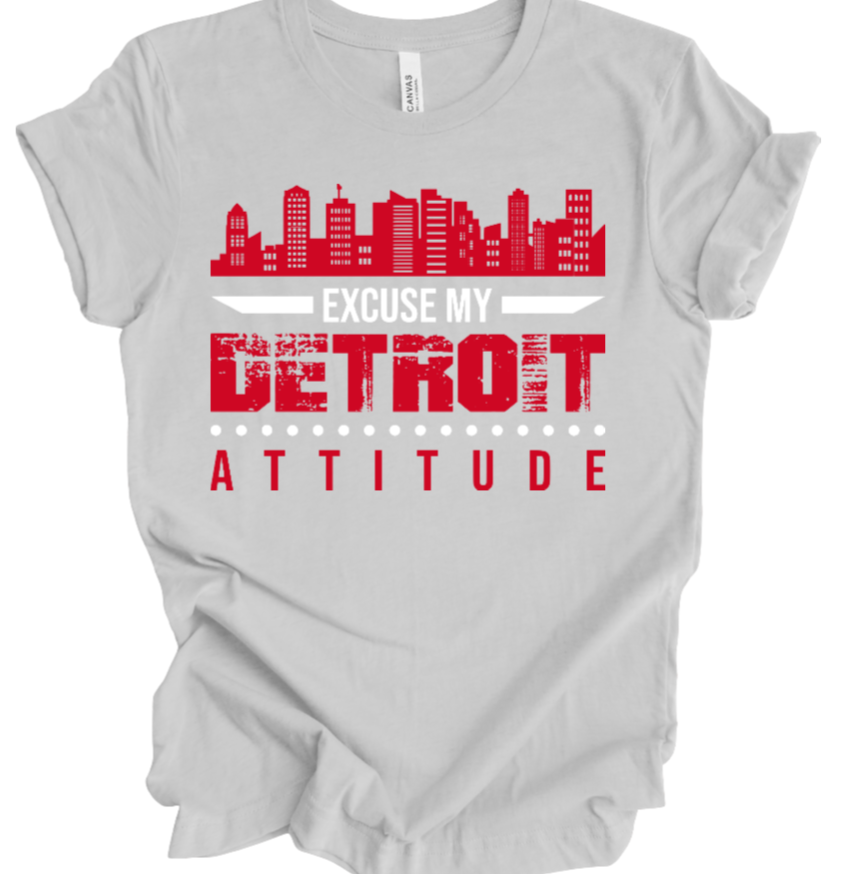 "Excuse My Detroit Attitude" T-shirt