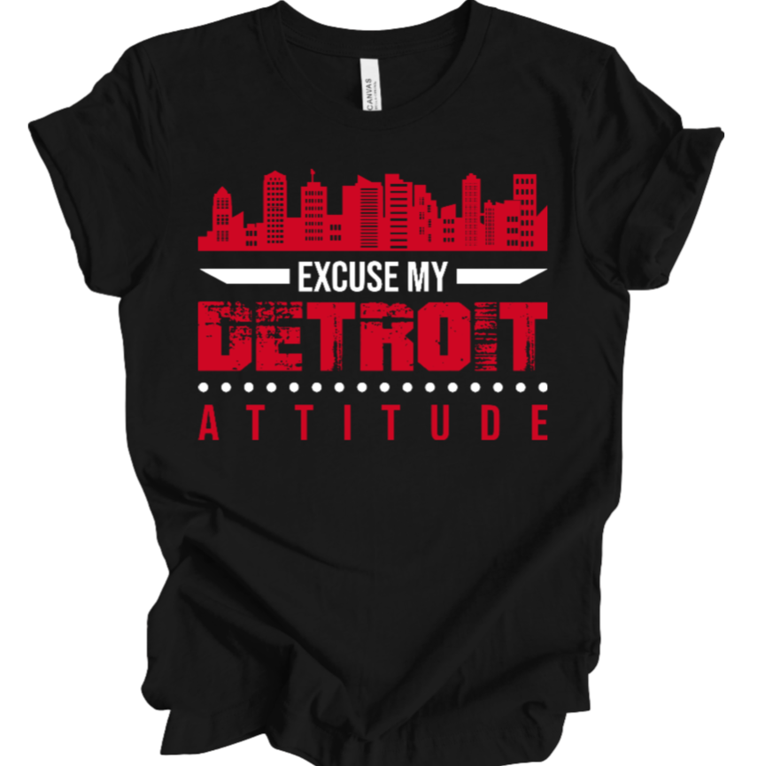 "Excuse My Detroit Attitude" T-shirt