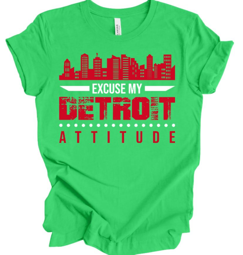 "Excuse My Detroit Attitude" T-shirt