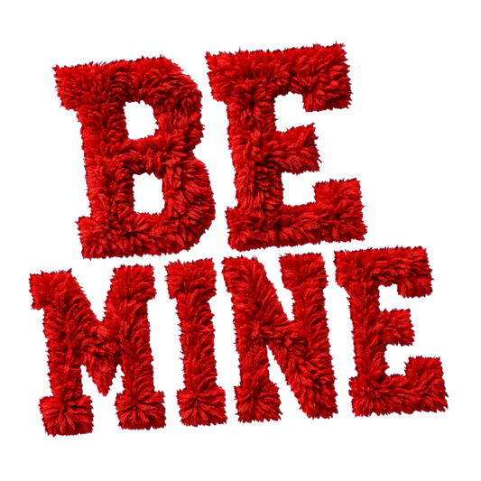 Faux Shaggy Velvety Embroiderd "BE MINE" DTF Transfer